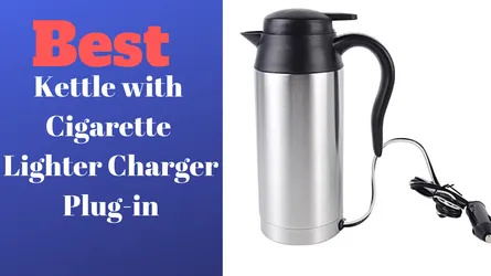 Best Kettles with Cigarette Lighter Charger Plug-in for 2024