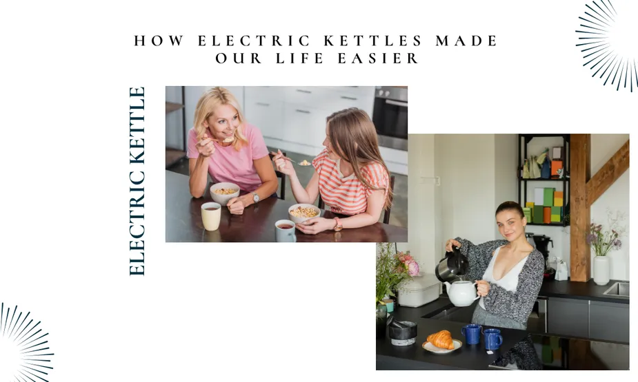 How Electric Kettles Revolutionized Our Daily Lives