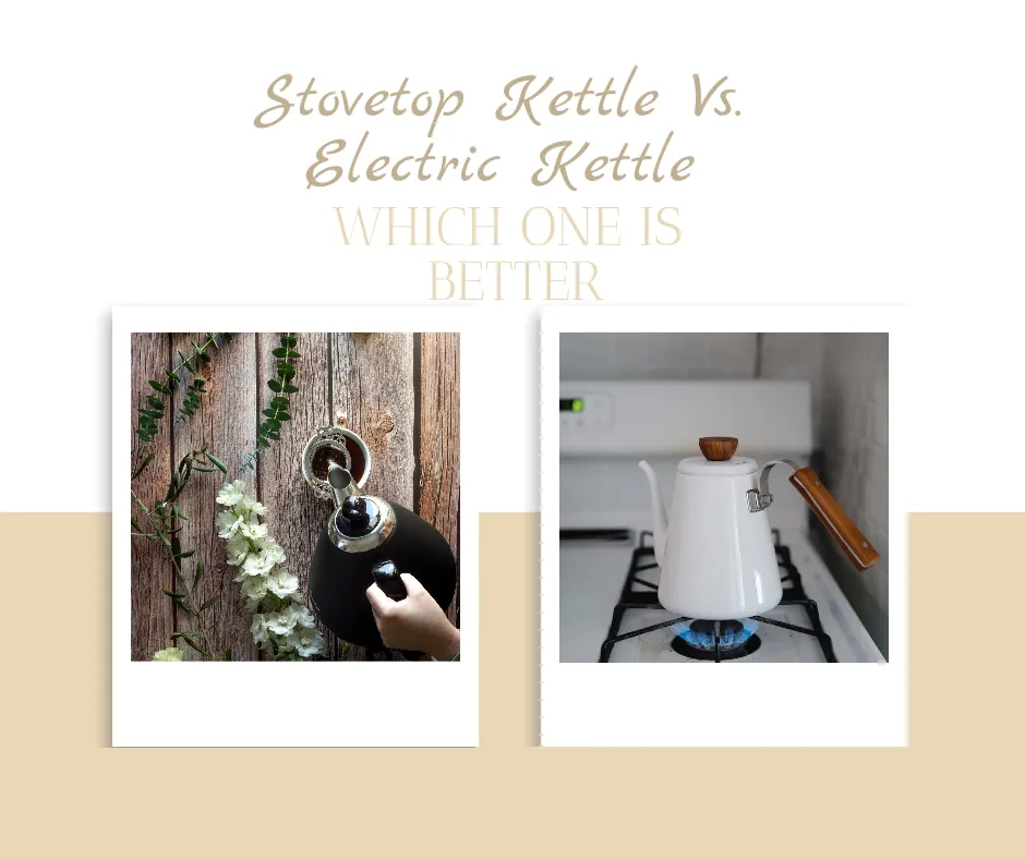 Stovetop vs Electric Kettle