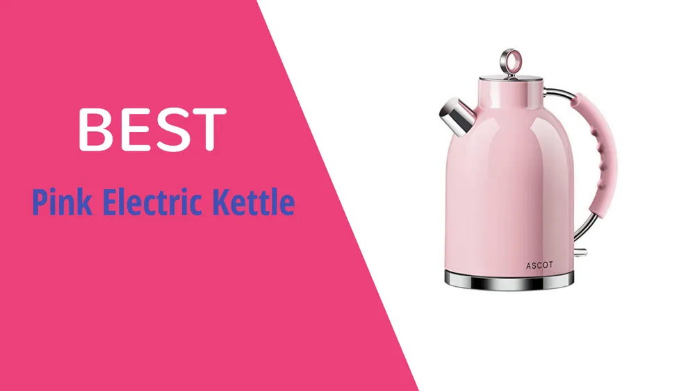 Best Pink Electric Kettles: Top Picks for 2024